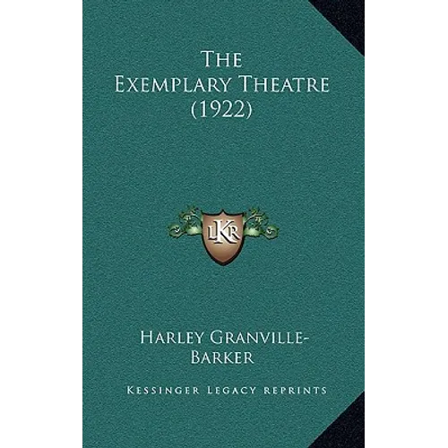 The Exemplary Theatre (1922) - Paperback