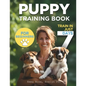 Puppy Training Book For Beginners: Train Your Puppy In Just 7 Days, Complete Guide For Dog Owners - Paperback