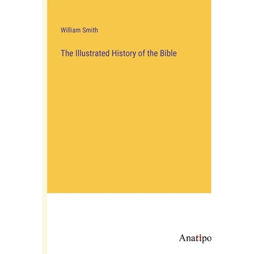 The Illustrated History of the Bible - Paperback