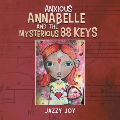 Anxious Annabelle and the Mysterious 88 Keys - Paperback