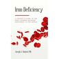 Iron Deficiency: A Patient's Guide to the Most Common Nutrient Deficiency in the World - Paperback