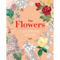 The Flowers Coloring Book: Hardback Gift Edition - Hardcover