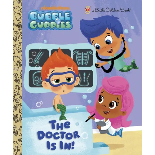 The Doctor Is In! (Bubble Guppies) - Hardcover