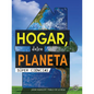 Hogar, Dulce Planeta: Home Sweet Planet - Hardcover