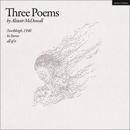 Three Poems: Northleigh, 1940; In Stereo; All of It - Paperback