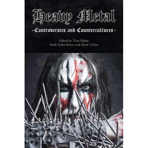 Heavy Metal: Controversies and Counterculture - Hardcover