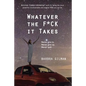 Whatever The F*ck It Takes - Paperback