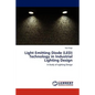Light Emitting Diode (LED) Technology in Industrial Lighting Design - Paperback