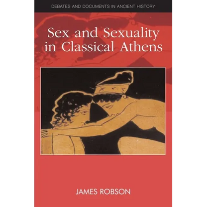 Sex and Sexuality in Classical Athens - Paperback