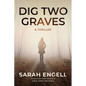 Dig Two Graves: A Thriller - Paperback