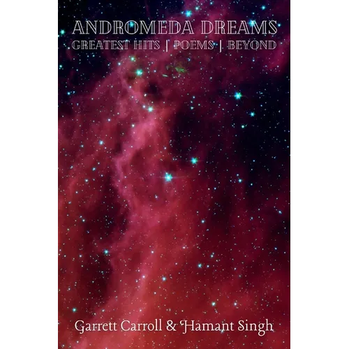 Andromeda Dreams: Greatest Hits Poems Beyond! - Paperback