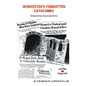 Worcester's Forgotten Catacombs: History of Worcester's Underground World - Paperback