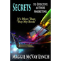 Secrets to Effective Author Marketing: It's More Than "Buy My Book" - Paperback