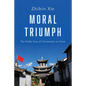 Moral Triumph: The Public Face of Christianity in China - Paperback