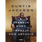 Trabaja Duro, Trabaja Con Astucia - Paperback