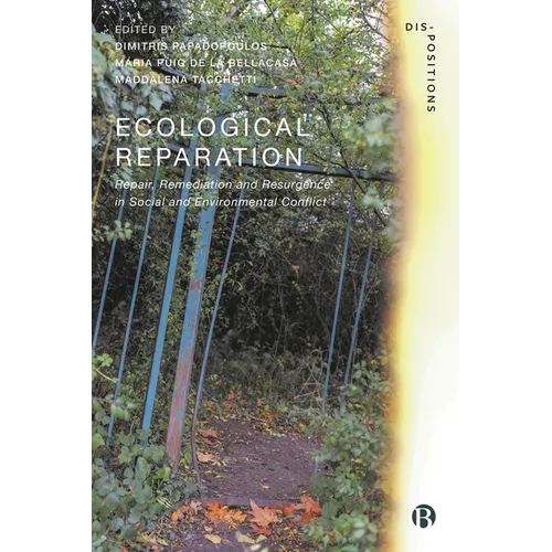 Ecological Reparation: Repair, Remediation and Resurgence in Social and Environmental Conflict - Paperback