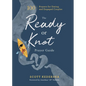 The Ready or Knot Prayer Guide: 100 Prayers for Dating and Engaged Couples - Hardcover