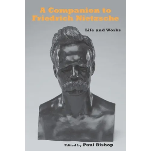 A Companion to Friedrich Nietzsche: Life and Works - Paperback