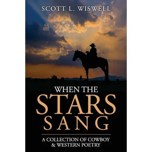 When The Stars Sang: A Collection of Cowboy & Western Poetry - Paperback