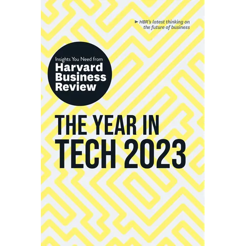 The Year in Tech, 2023: The Insights You Need from Harvard Business Review - Hardcover