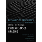 Pathways to Proficiency, Second Edition: Implementing Evidence-Based Grading, Second Edition (a Five-Phase Process to Implement Evidence-Based Grading - Paperback