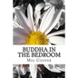 Buddha In The Bedroom: End the emotional suffering in your relationship. Create more joy, more love and more intimacy! - Paperback