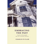 Embracing the Past: Stories of the people who live in historic districts - Paperback
