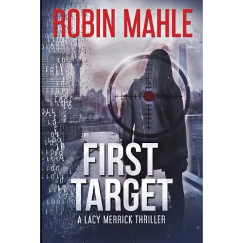 First Target: A Lacy Merrick Thriller - Paperback
