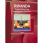 Rwanda Energy Policy, Laws and Regulation Handbook Volume 1 Strategic Information, Basic Regulations, Contacts - Paperback