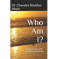 Who Am I?: Enquiry into self.. shekhropanishad - Paperback