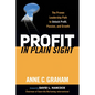 Profit in Plain Sight: The Proven Leadership Path to Unlock Profit, Passion, and Growth - Paperback