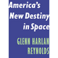 America's New Destiny in Space - Paperback