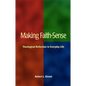 Making Faith-Sense: Theological Reflection in Everyday Life - Paperback