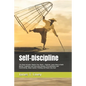 Self-Discipline: This Book Includes: Rewire Your Brain + Stoicism. Learn How to Build Mental Toughness and Overcome Anxiety, Procrastin - Paperback