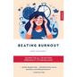 Beating Burnout: Helping the All-Or-Nothing Personality to Find Balance - Paperback