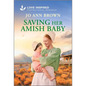Saving Her Amish Baby: An Uplifting Inspirational Romance - Paperback