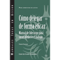 Delegating Effectively: A Leader's Guide to Getting Things Done (Spanish) - Paperback