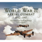 World War II Aerial Combat 1937 - 1945: The Allied and Axis Air Forces a Visual History - Hardcover