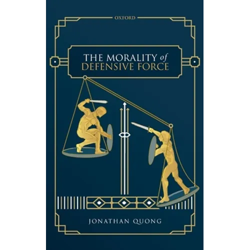 Morality of Defensive Force - Hardcover