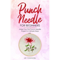 Punch Needle for Beginners: Make Your First Punch Needle Project in 5 Simple Steps - Paperback