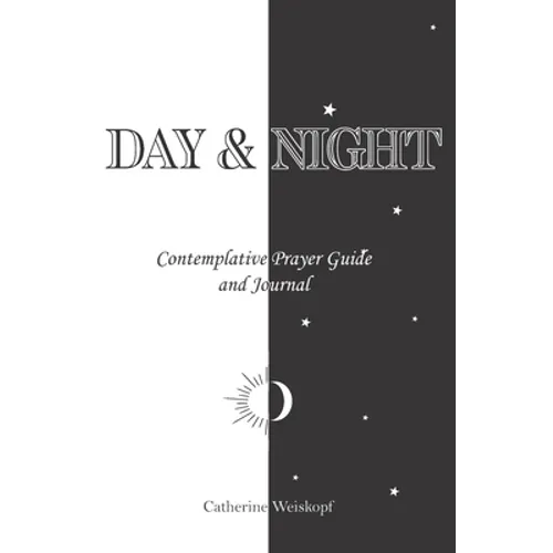 Day & Night: Contemplative Prayer Guide and Journal - Paperback