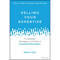 Selling Your Expertise: The Mindset, Strategies, and Tactics of Successful Rainmakers - Hardcover