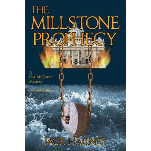 The Millstone Prophecy: A Dax McGowan Mystery - Paperback