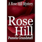 Rose Hill: Rose Hill Mystery Series - Paperback