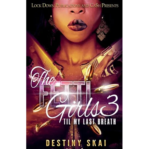 The Fetti Girls 3: 'til My Last Breath - Paperback