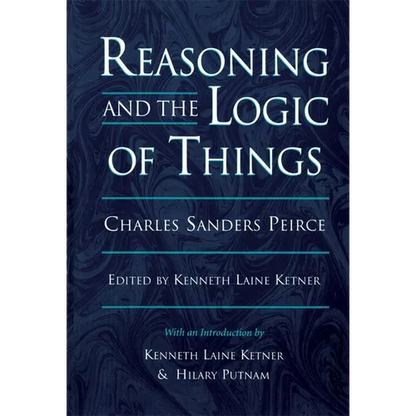 Reasoning and the Logic of Things: The Cambridge Conferences Lectures of 1898 - Paperback