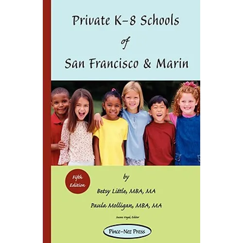 Private K-8 Schools of San Francisco & Marin - Paperback