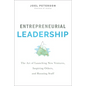 Entrepreneurial Leadership: The Art of Launching New Ventures, Inspiring Others, and Running Stuff - Hardcover