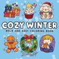 Cozy Winter: Coloring Book for Adults and Teens with Hygge Moments, Warm Drinks and Relaxing Snowy Scenes - Paperback
