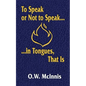 To Speak or Not to Speak...in Tongues, That Is - Paperback